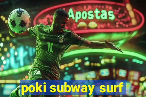 poki subway surf