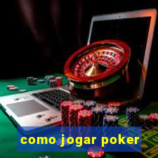 como jogar poker