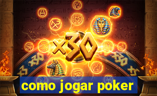 como jogar poker