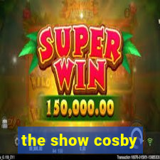 the show cosby