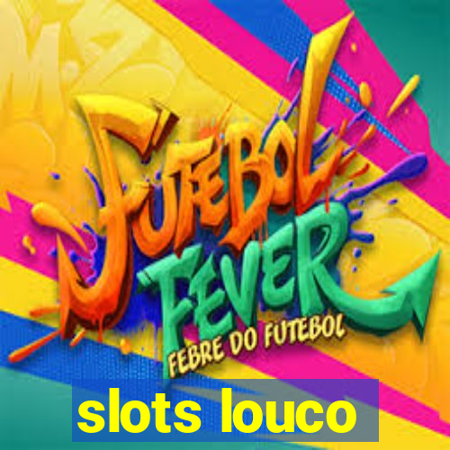 slots louco