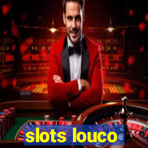 slots louco