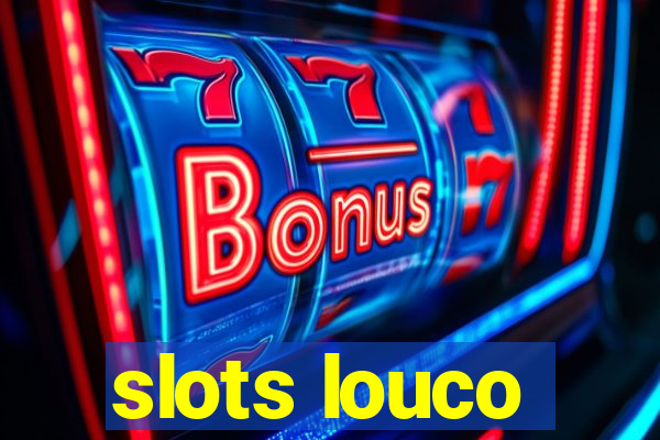 slots louco