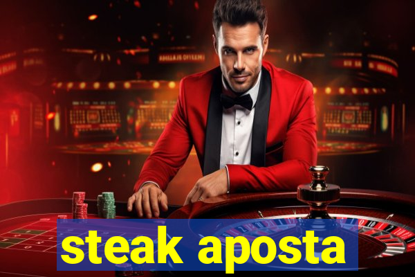 steak aposta