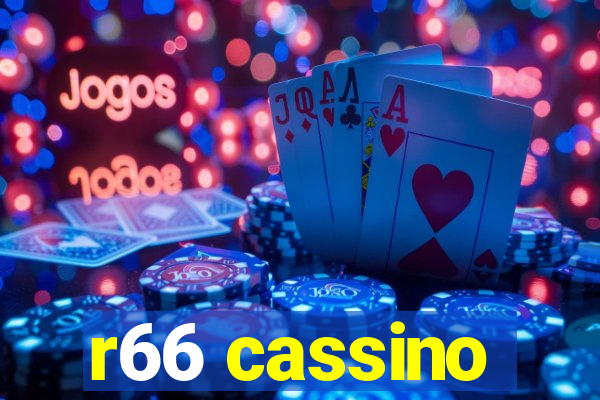 r66 cassino