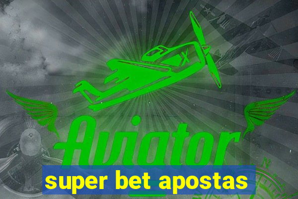 super bet apostas