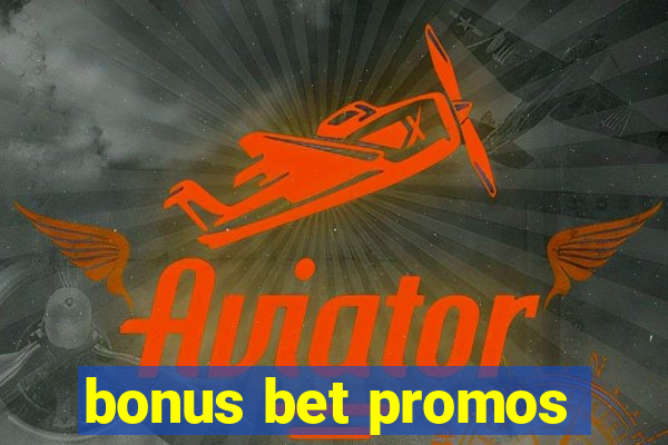 bonus bet promos