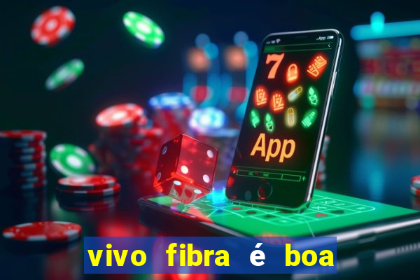 vivo fibra é boa para jogos