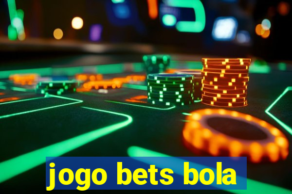 jogo bets bola