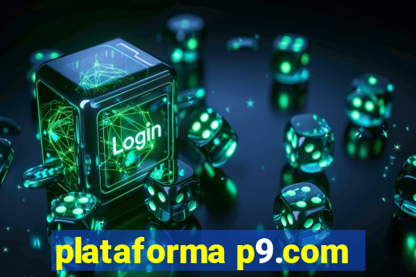 plataforma p9.com