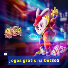 jogos gratis na bet365