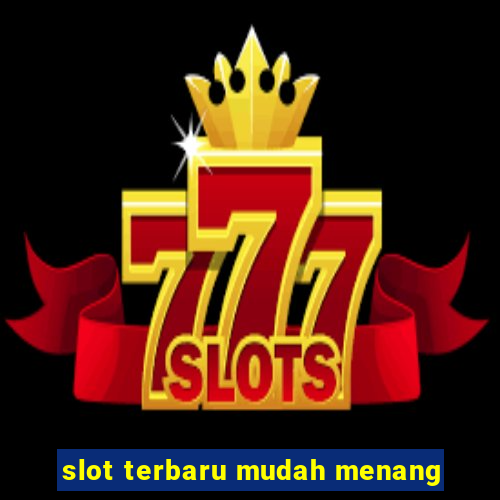 slot terbaru mudah menang