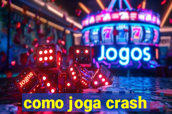 como joga crash