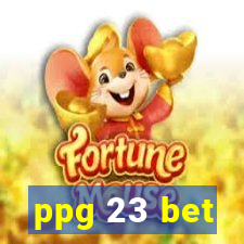 ppg 23 bet