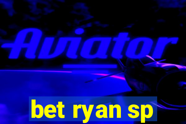 bet ryan sp