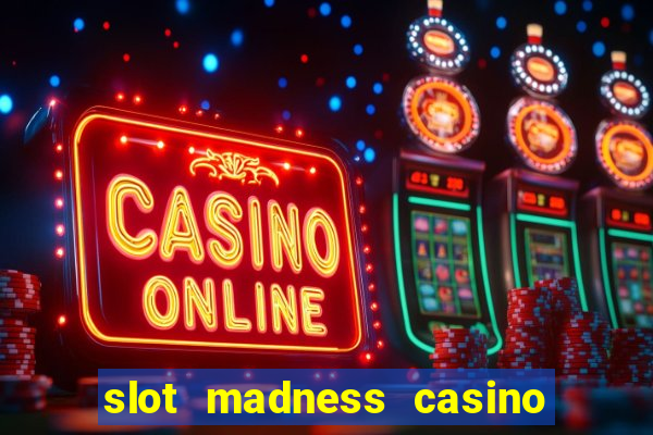 slot madness casino bonus codes