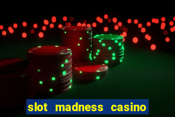 slot madness casino bonus codes