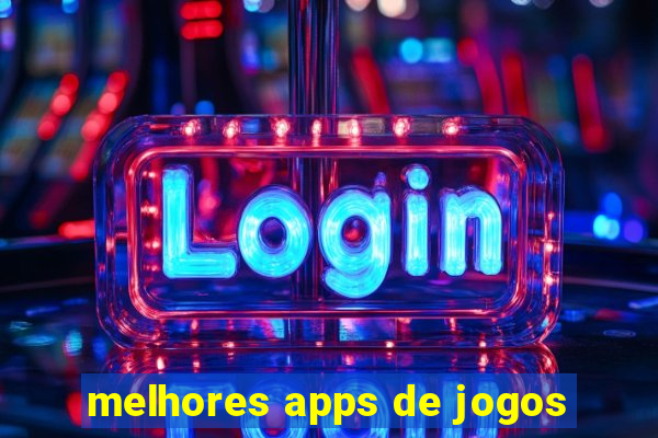 melhores apps de jogos