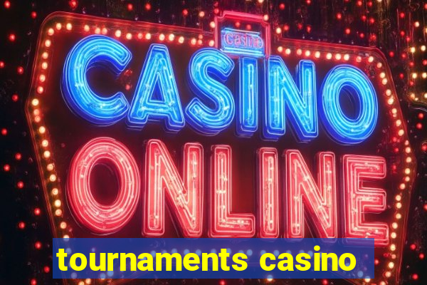 tournaments casino