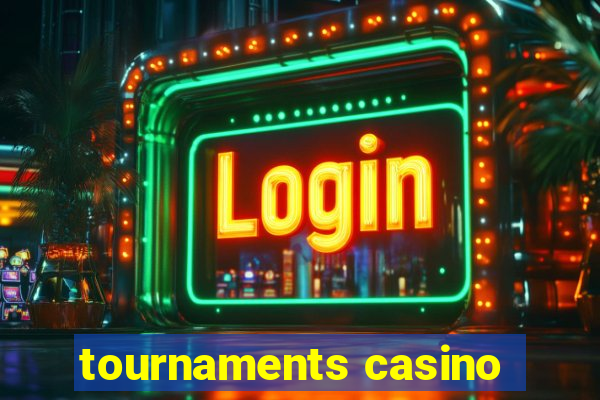 tournaments casino