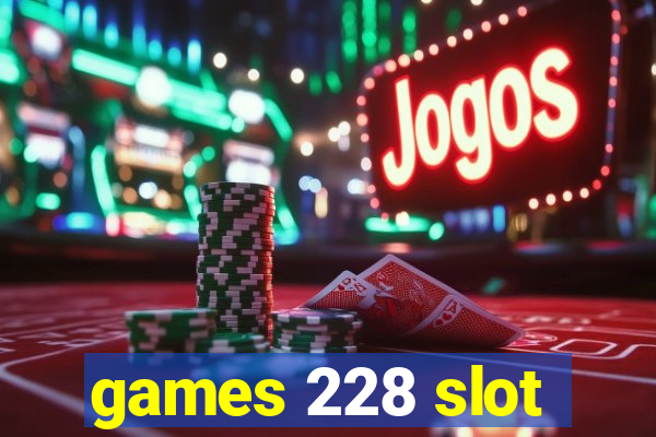 games 228 slot