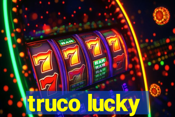 truco lucky