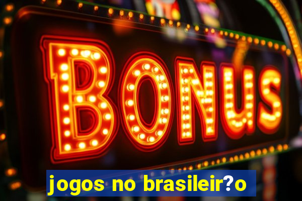 jogos no brasileir?o