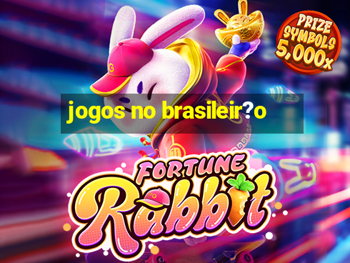 jogos no brasileir?o