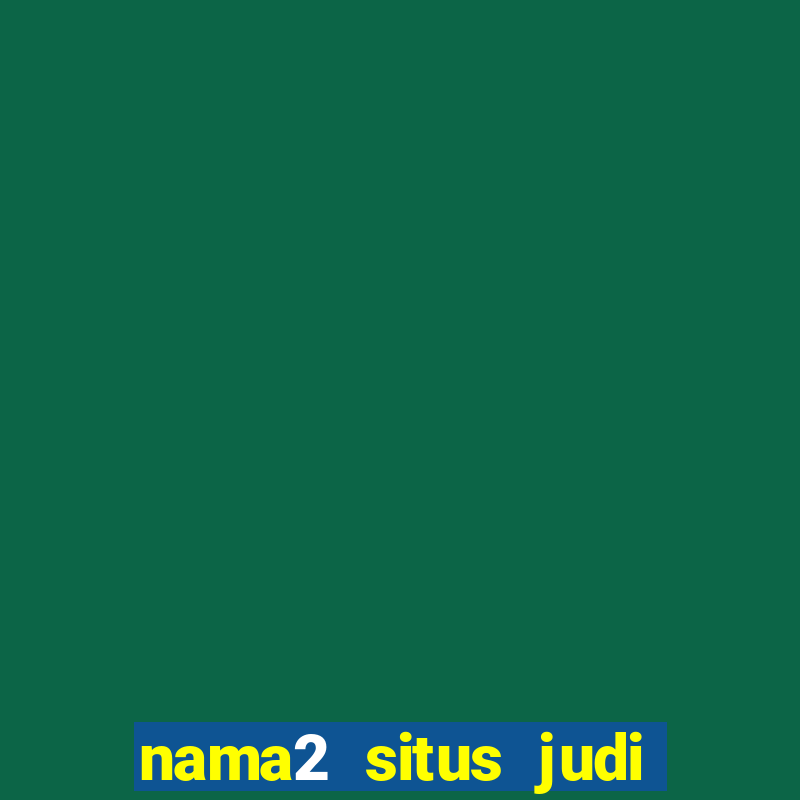 nama2 situs judi slot online