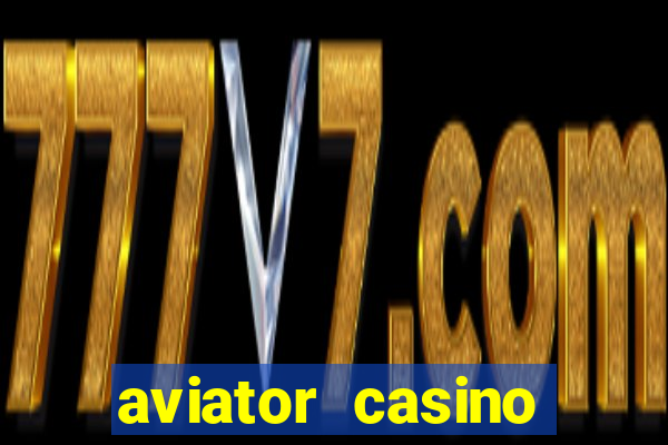 aviator casino delano ca