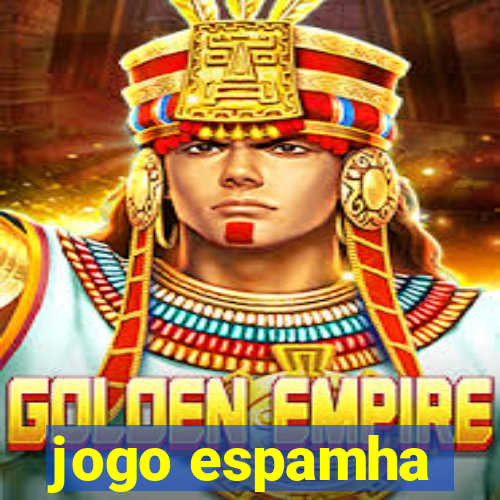 jogo espamha