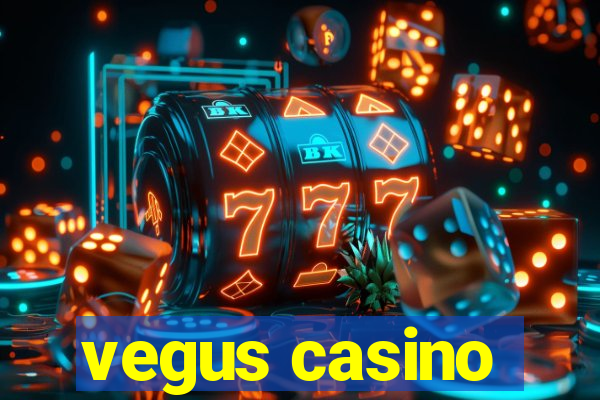 vegus casino