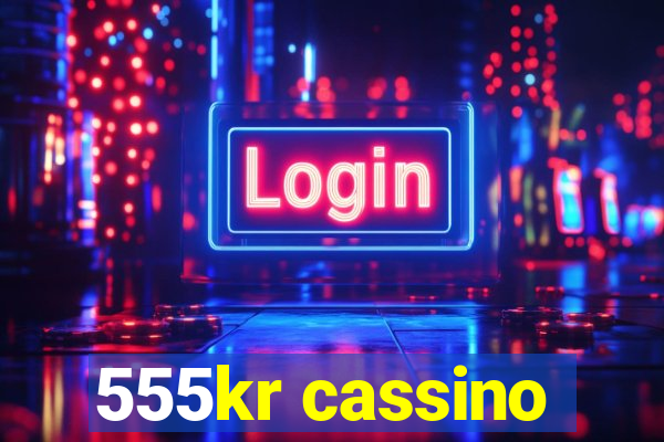 555kr cassino