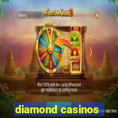 diamond casinos