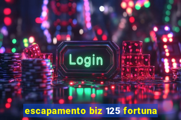 escapamento biz 125 fortuna