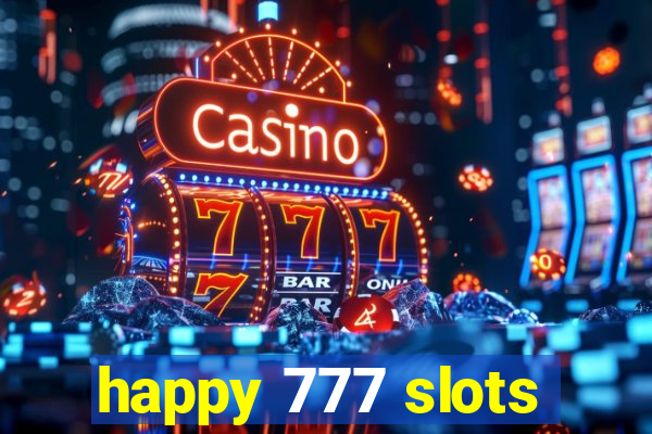 happy 777 slots