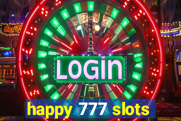 happy 777 slots