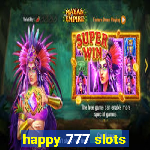 happy 777 slots