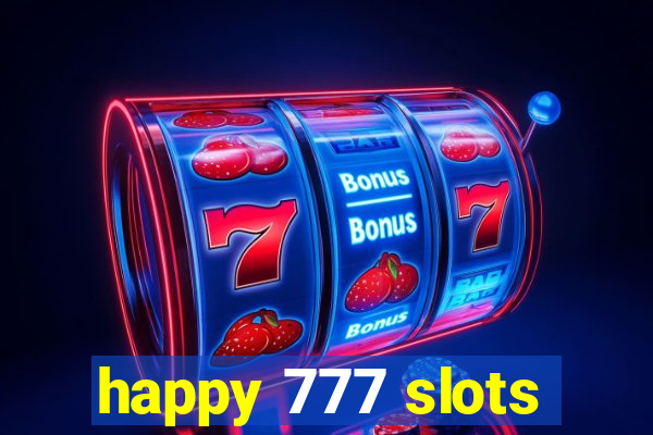 happy 777 slots