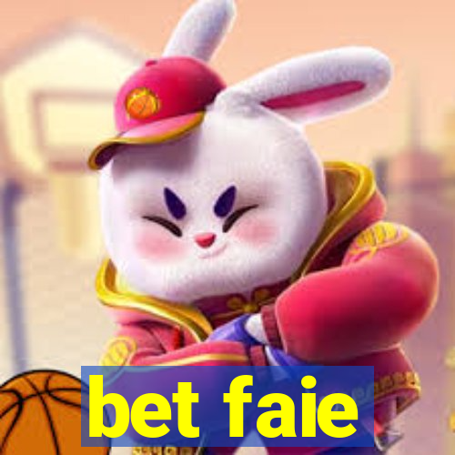 bet faie