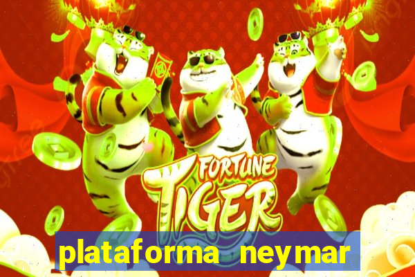 plataforma neymar jr bet