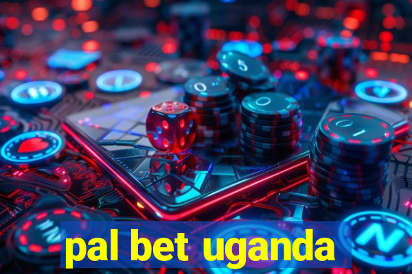 pal bet uganda