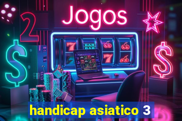 handicap asiatico 3