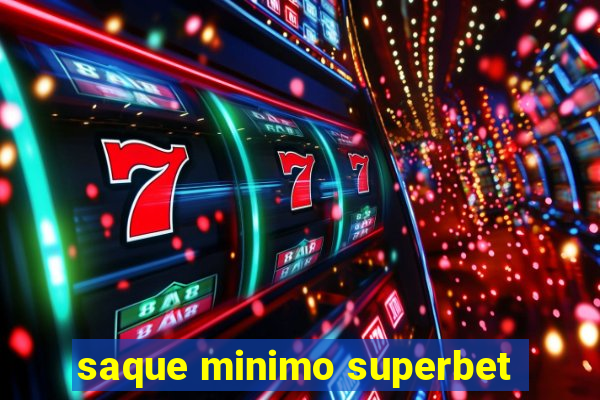 saque minimo superbet