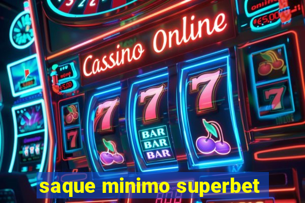 saque minimo superbet