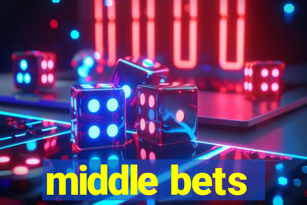 middle bets