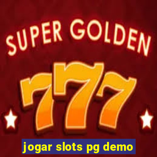 jogar slots pg demo