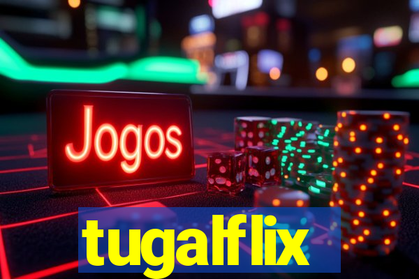 tugalflix