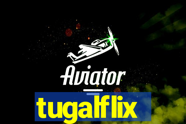 tugalflix