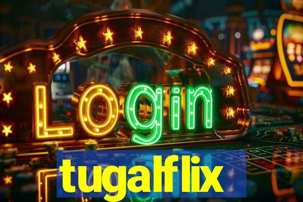 tugalflix